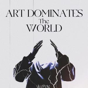 ART DOMINATES THE WORLD