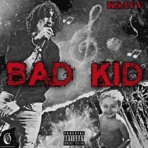 BAD KID (Explicit)