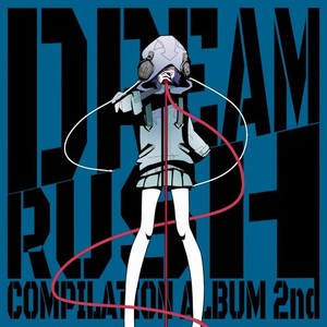 Dream Rush Compiration album 2nd