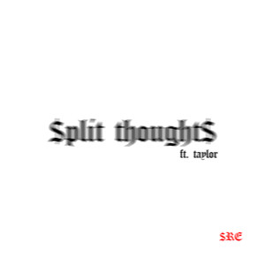 $plit thought$ (Explicit)