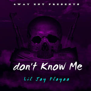 Don't Know Me (Explicit)