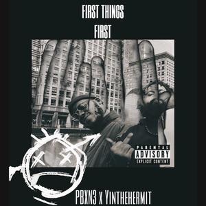 First things first (feat. Yin the hermit) [Explicit]