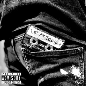 Let My Tape Rock (Explicit)