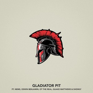 Gladiator Pit (feat. NEMS, Oswin Benjamin, OT The Real, Quake Matthews & Showly) [Explicit]