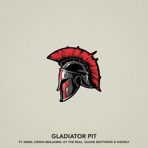 Gladiator Pit (feat. NEMS, Oswin Benjamin, OT The Real, Quake Matthews & Showly) (Explicit)