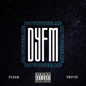 DYFM (Do You Feel Me) [Explicit]
