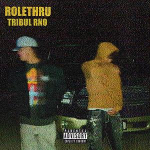ROLE THRU (feat. RNO Fatboy) (Explicit)