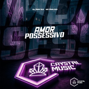 Amor Possessivo (Explicit)