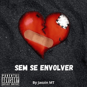 Sem Se Envolver (Explicit)