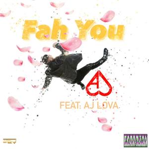 Fah You(feat. AJ Lova) (Explicit)
