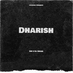 DHARISH (feat. Dj Dhari)