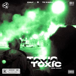 TOXIC (feat. Xialy) (Explicit)