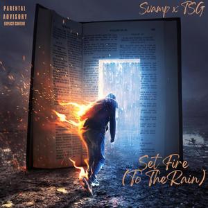 SET FIRE (TO THE RAIN) (feat. TSG) (Explicit)