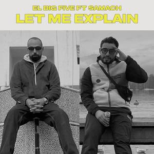 Let Me Explain (feat. Samach) (Explicit)