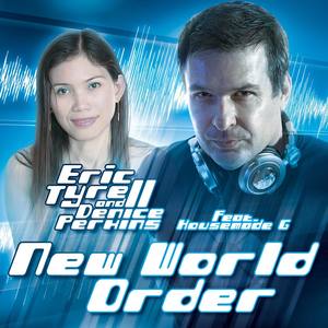 Eric Tyrell & Denice Perkins feat. Housemade G - New World Order