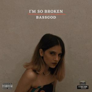 I'm So Broken