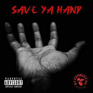 Save Ya Hand (Explicit)