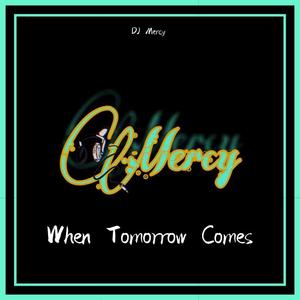 When Tomorrow Comes