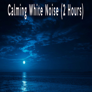 Calming White Noise (2 Hours)