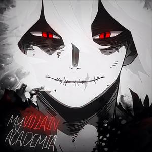 My Villain Academia (feat. evok3r) (Explicit)