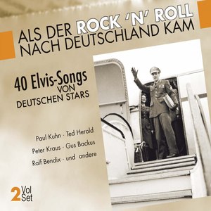 Als der Rock n Roll nach Deutschland kam (40 Elvis Hits von Stars auf deutsch gesungen)