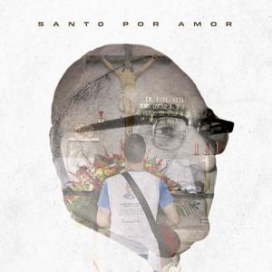 Santo por Amor (Explicit)