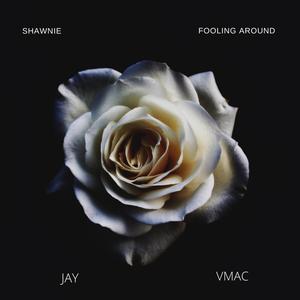 Fooling Around (feat. Vmac & Jay) (Explicit)