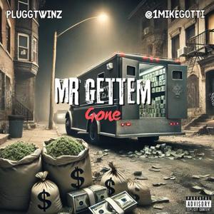 Mr Gettem Gone (Explicit)