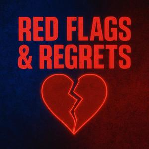 Red Flags & Regrets (Explicit)