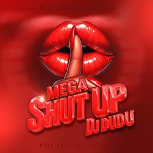 MEGA SHUT UP (Explicit)