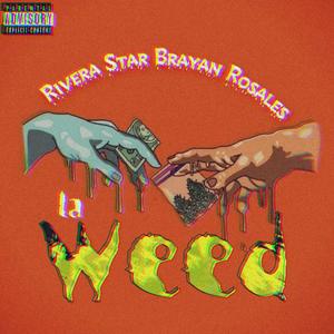 La Weed (feat. Brayan Rosales La "R") [Explicit]