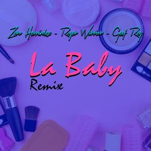 La Baby (feat. Roger Warrior & Geef Rey) [Remix]