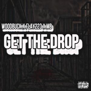 Get The Drop (feat. Flay223 & MB) [Explicit]