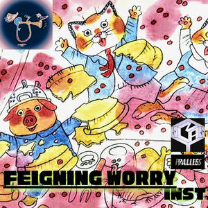 Feigning Worry inst. (feat. Lowly & Fixit)