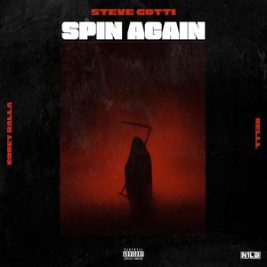 Spin Again (feat. Corey Balla & Relll) [Explicit]