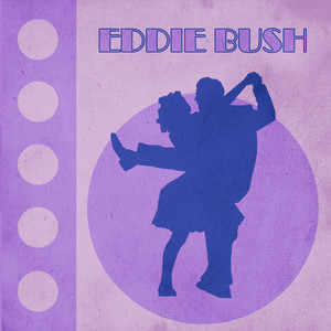 Presenting Eddie Bush