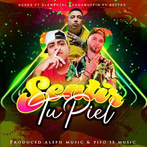 Sentir tu piel (feat. Belyko & Elemental raggamufin) [Explicit]