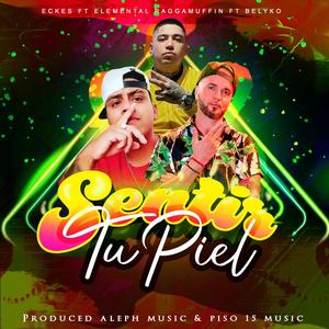 Sentir tu piel (feat. Belyko & Elemental raggamufin) (Explicit)
