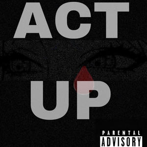 Act Up (Explicit)