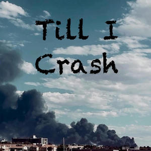 TIll I Crash (Explicit)