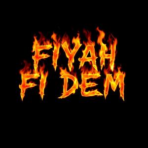 Fiyah Fi Dem (feat. Blackyahtan & Sharath Benjamin)