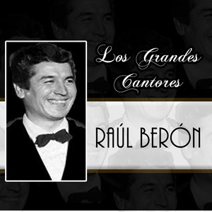 Los Grandes Cantores - Raúl Berón