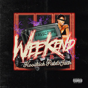 Weekend (feat. Hoodrich Pablo Juan) [Explicit]