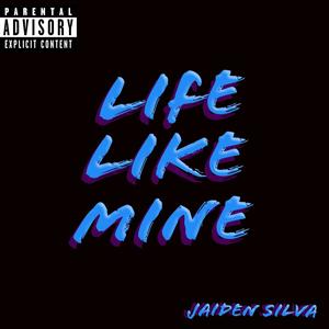 Life Like Mine (Explicit)