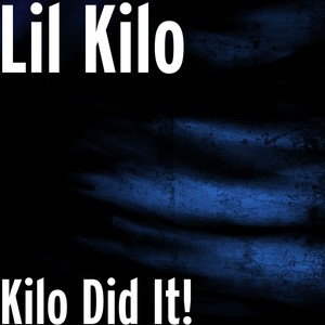 Kilo Did It! (Explicit)