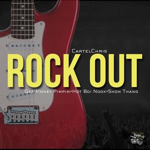 Rock Out (feat. GeeMoneyPimpin, Hot Boi Nook & Shon Thang) [Explicit]
