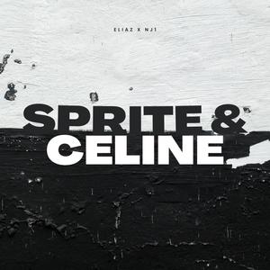 Sprite & Celine (feat. NJ1) [Explicit]