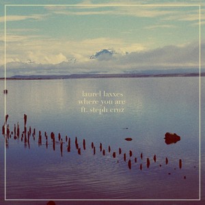 Where You Are(feat. Steph Cruz)