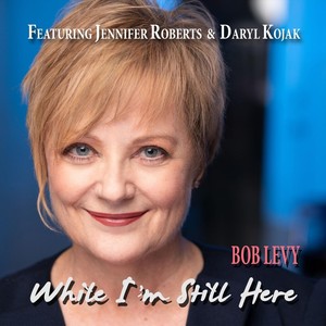 While I'm Still Here(feat. Daryl Kojak & Jennifer Roberts)
