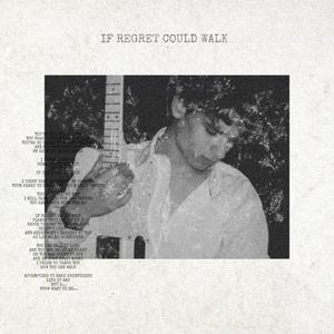 If regret could walk